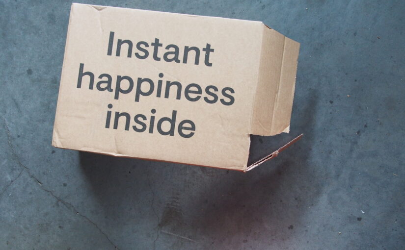 Instant happiness inside